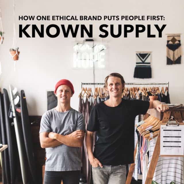 How One Ethical Brand Puts People First: KNOWN SUPPLY - Eco-Stylist