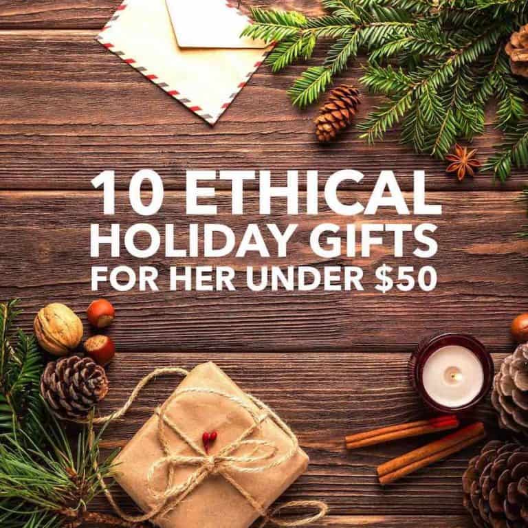 10 Ethical Holiday Gifts For Her Under $50 - Eco-Stylist